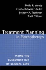 Treatment Planning in Psychotherapy -  Jerusha Detweiler-Bedell,  Todd O'Hearn,  Bethany A. Teachman,  Sheila R. Woody