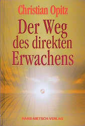 Der Weg des direkten Erwachens - Christian Opitz