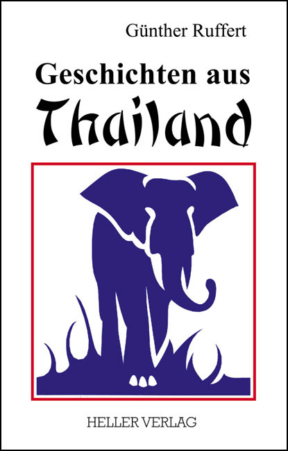 Geschichten aus Thailand - G&uuml;nther Ruffert