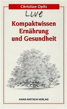 Kompaktwissen Ern&auml;hrung und Gesundheit - Christian Opitz