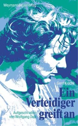 Gerd Kische - Ein Verteidiger greift an