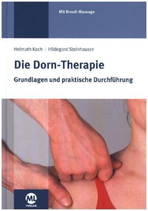 Die Dorn-Therapie - Helmuth Koch, Hildegard Steinhauser