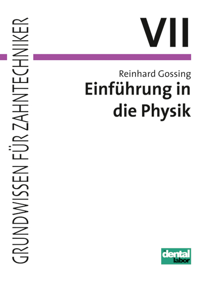 Einf&uuml;hrung in die Physik f&uuml;r Zahntechniker - Reinhard Gossing