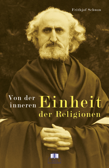 Von der inneren Einheit der Religionen - Frithjof Schuon