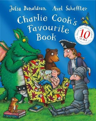 Charlie Cook's Favourite Book 10th Anniversary Edition - Julia Donaldson