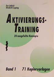 Aktivierungstraining / Aktivierungstraining - 24 ausgefeilte Konzepte. Band 1 - Eva Labisch, Elisabeth Lepping