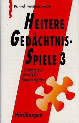 Heitere Ged&auml;chtnisspiele 3. Training zur geistigen Konzentration / Heitere Ged&auml;chtnisspiele 3 - H&ouml;r&uuml;bungen - Franziska Stengel
