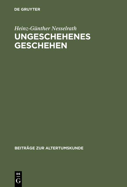 Ungeschehenes Geschehen - Heinz-G&uuml;nther Nesselrath