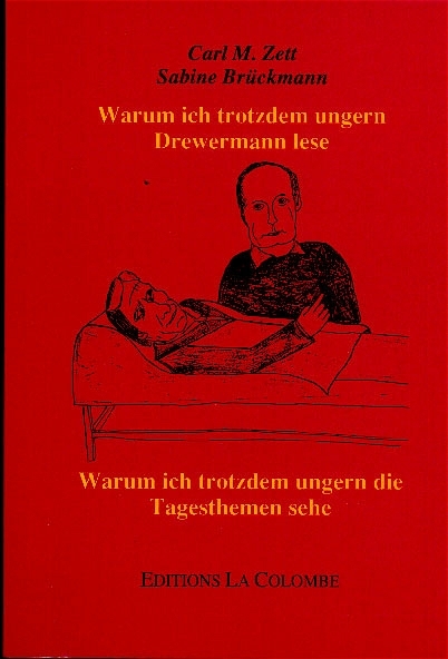 Warum ich trotzdem ungern Drewermann lese /Warum ich trotzdem ungern die Tagesthemen sehe - Carl M Zett, Sabine Br&uuml;ckmann