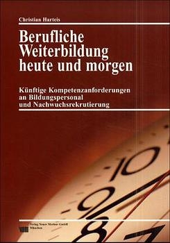 Berufliche Weiterbildung heute und morgen - Christian Harteis