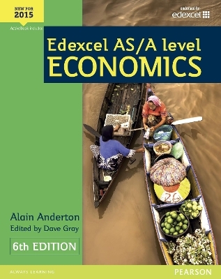 Pearson Edexcel AS & A Level Economics Student Book - Alain Anderton, Dave Gray