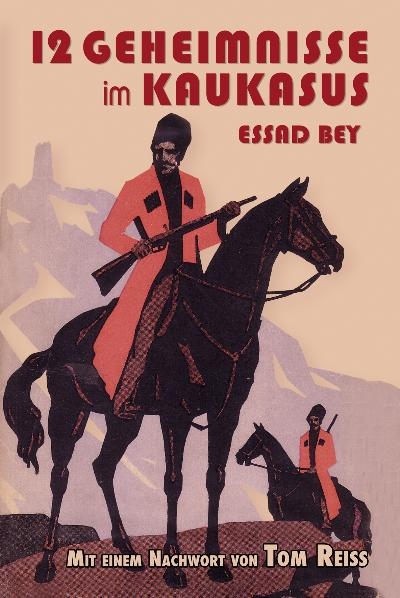 Zw&ouml;lf Geheimnisse im Kaukasus - Essad Bey