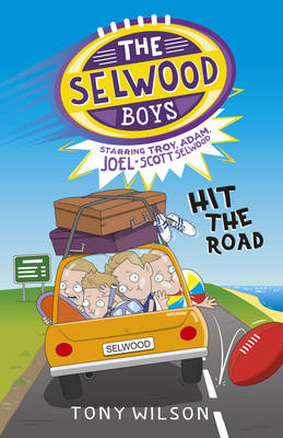Hit the Road (The Selwood Boys, #3) -  Adam Selwood,  Joel Selwood,  Scott Selwood,  Troy Selwood,  Tony Wilson