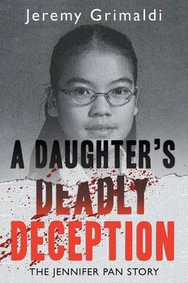 Daughter's Deadly Deception -  Jeremy Grimaldi