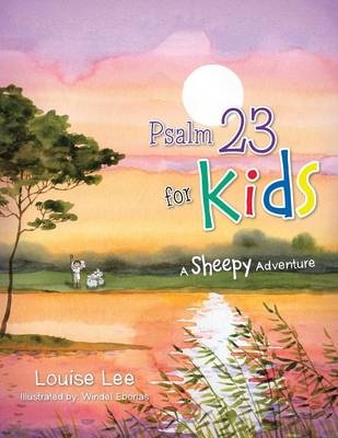 Psalm 23 for Kids - Louise Lee