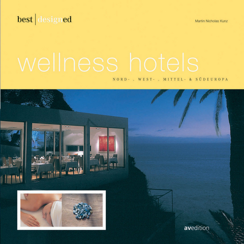 Best designed wellness hotels. Deutsch / best designed wellness hotels - Martin N Kunz