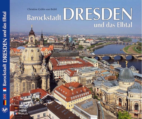 DRESDEN &ndash;&nbsp;Barockstadt Dresden und das Elbtal - Christine von Br&uuml;hl