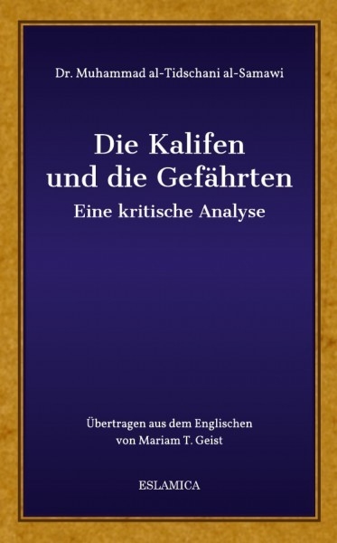 Die Kalifen und die Gef&auml;hrten - Dr. Muhammad al-Tidschani