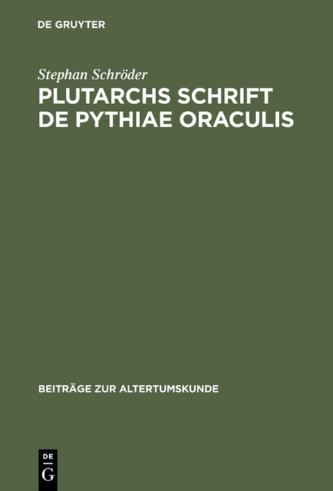 Plutarchs Schrift De Pythiae oraculis - Stephan Schr&ouml;der
