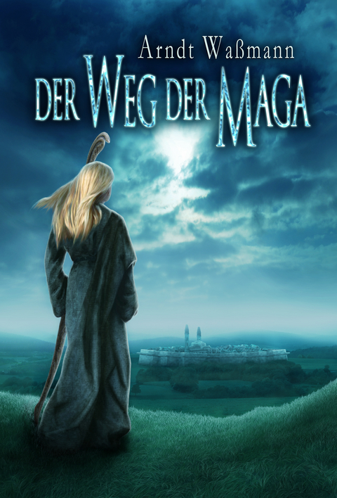 Der Weg der Maga - Arndt Wa&szlig;mann