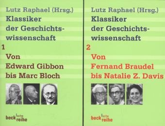 Klassiker der Geschichtswissenschaften Bd. 1: Von Edward Gibbon bis Marc Bloch. Klassiker der Geschichtswissenschaften Bd. 2: Von Fernand Braudel bis Natalie Z. Davis - 