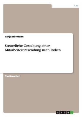 Steuerliche Gestaltung einer Mitarbeiterentsendung nach Indien