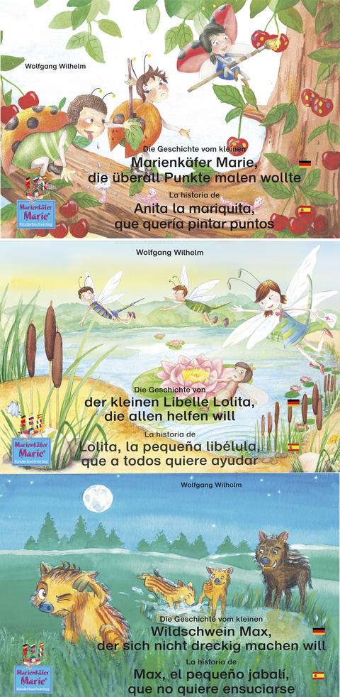 Marienk&auml;fer Marie, Libelle Lolita, Wildschwein Max/Deutsch-Spanisch//Anita la mariquita, Lolita la peque&ntilde;a lib&eacute;lula / Max, el peque&ntilde;o jabal&iacute; / Espa&ntilde;ol-Alem&aacute;n - Wolfgang Wilhelm