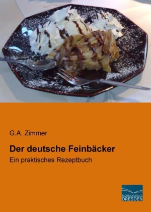 Der deutsche Feinb&auml;cker - G. A. Zimmer