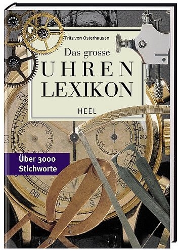 Das große Uhren Lexikon - Fritz von Osterhausen