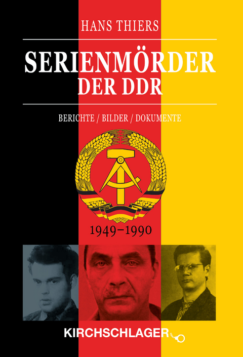 Serienm&ouml;rder der DDR - Hans Thiers, Michael Kirchschlager