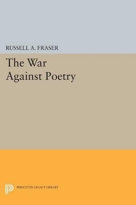 The War Against Poetry - Russell A. Fraser