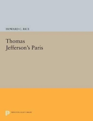 Thomas Jefferson's Paris - Howard C. Rice