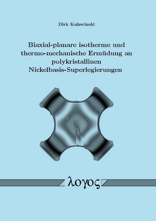 Biaxial-planare isotherme und thermo-mechanische Ermüdung an polykristallinen Nickelbasis-Superlegierungen