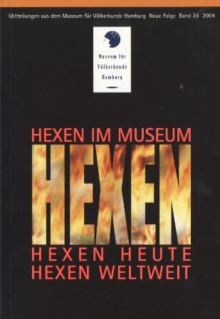 Hexen im Museum - Hexen heute - Hexen weltweit - Wulf K&ouml;pke