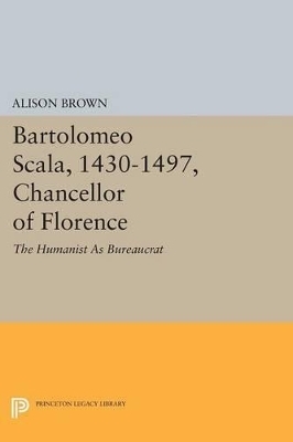 Bartolomeo Scala, 1430-1497, Chancellor of Florence - Alison Brown