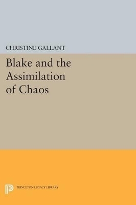 Blake and the Assimilation of Chaos - Christine Gallant