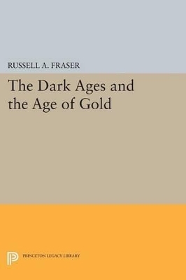 The Dark Ages and the Age of Gold - Russell A. Fraser