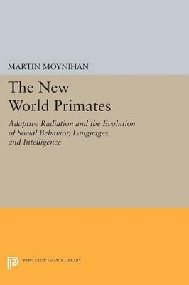 The New World Primates - Martin Moynihan