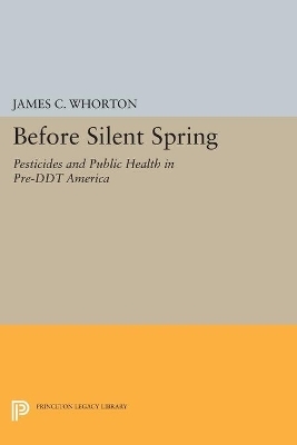 Before Silent Spring - James C. Whorton