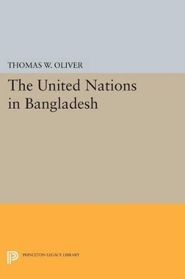 The United Nations in Bangladesh - Thomas W. Oliver
