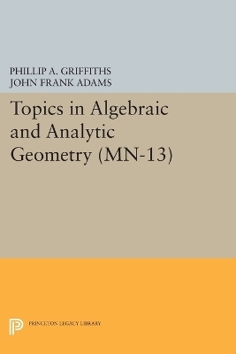 Topics in Algebraic and Analytic Geometry