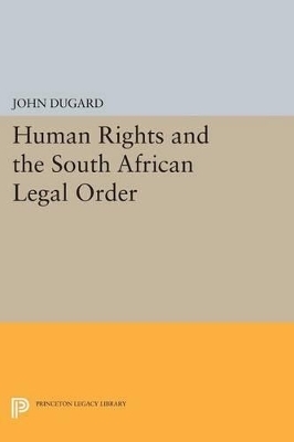 Human Rights and the South African Legal Order - John Dugard