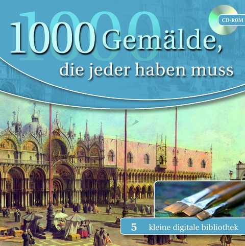 1000 Gem&auml;lde, die jeder haben muss