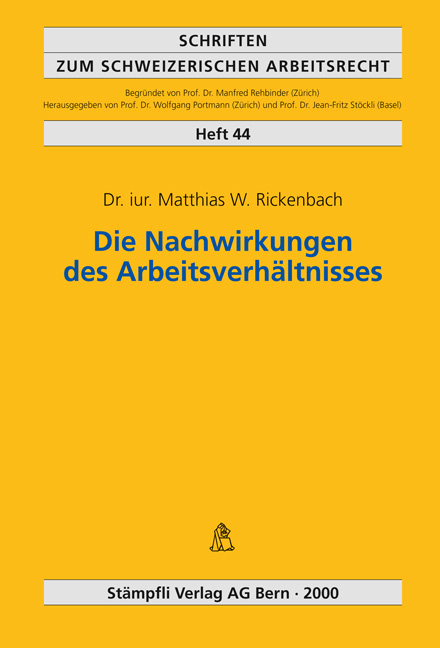 Die Nachwirkungen des Arbeitsverh&auml;ltnisses - Matthias W Rickenbach