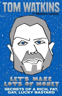 Let's Make Lots of Money - Tom Watkins