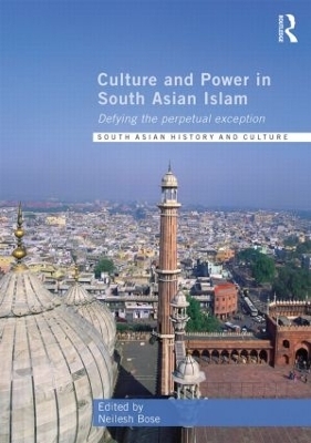 Culture and Power in South Asian Islam - 