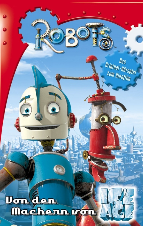 Robots - Das Original-H&ouml;rspiel zum Kinofilm