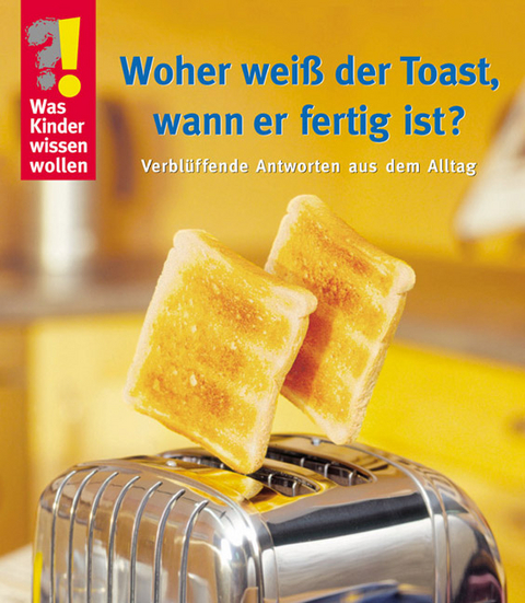 Woher wei&szlig; der Toast, wann er fertig ist?