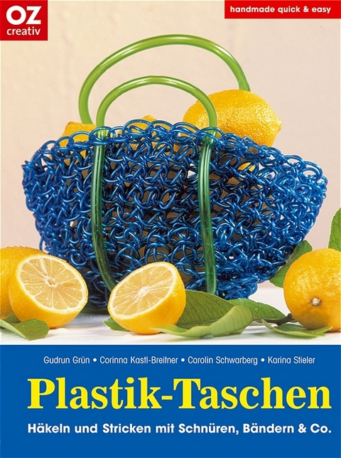 Plastik-Taschen - Gudrun Gr&uuml;n, Corinna Kastl-Breitner, Carolin Schwarberg, Karina Stieler