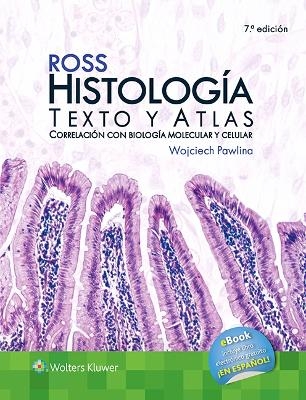Ross. Histolog&iacute;a. - Dr. Wojciech Pawlina, Michael Ross